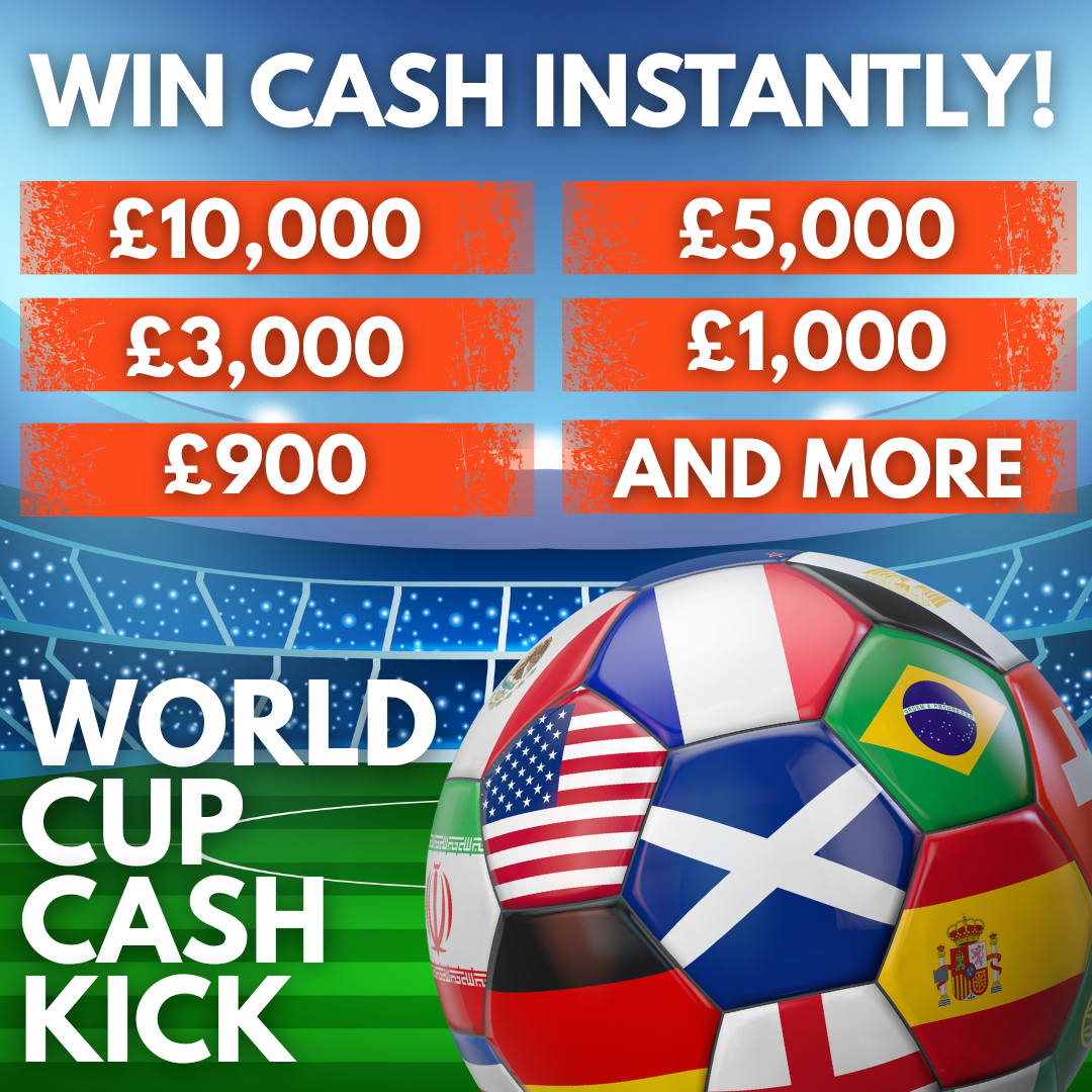 World Cup Cash Kick – Win £10,000 Cash INSTANTLY!